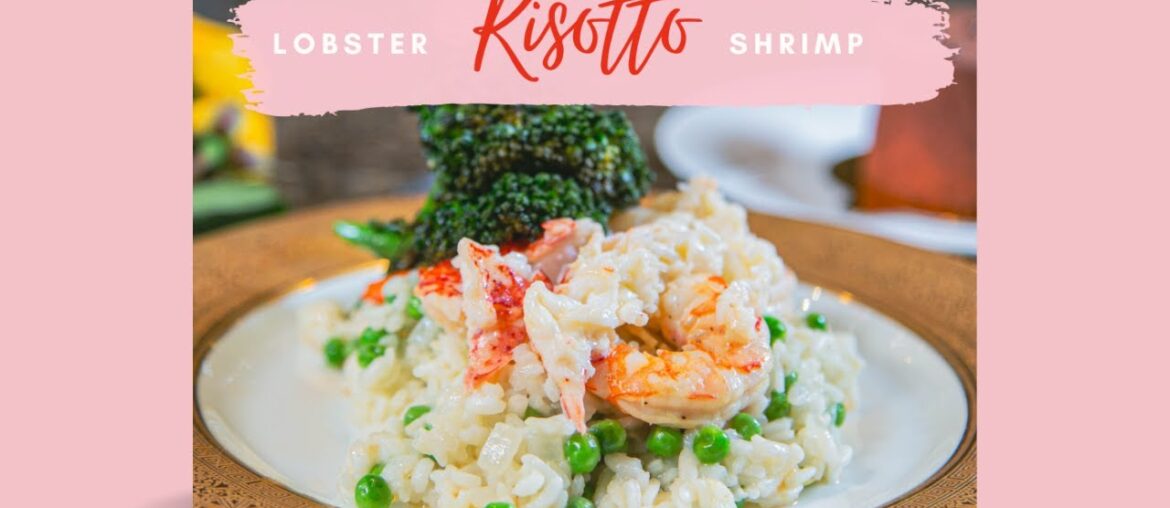 Romantic Dinner Recipe: Lobster & Shrimp Risotto | Impress Your Loved One!
