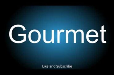How to correctly pronounce in American and British English - Gourmet.