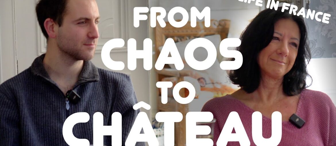 Moving to France – From Chaos to Chateau Moving to France - From Chaos to Chateau