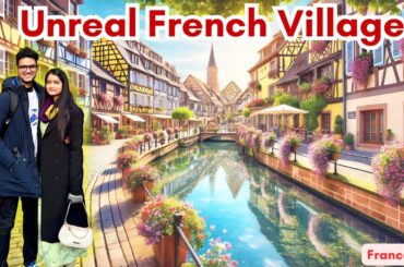 Exploring Most Beautiful French Villages | Eguishiem, Kaysersberg & Colmar - Alsace
