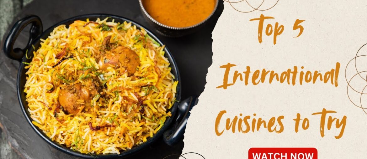 Top 5 International Cuisines to Try