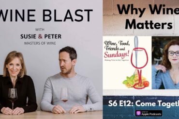 Why Wine Matters - Wine Blast podcast with Susie and Peter S6 E12, with Karen MacNeil #wine #podcast