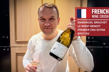 French Wine Crush: Emmanuel Brochet Le Mont Benoit Premier Cru Extra Brut NV