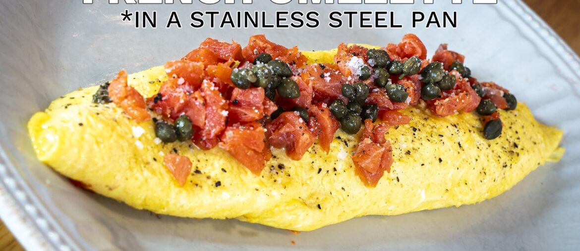 How To Make A French Omelette In Stainless Steel How To Make A French Omelette In Stainless Steel