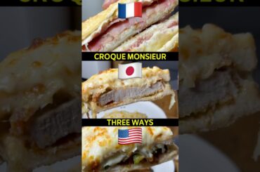 Croque Monsieur Three Ways