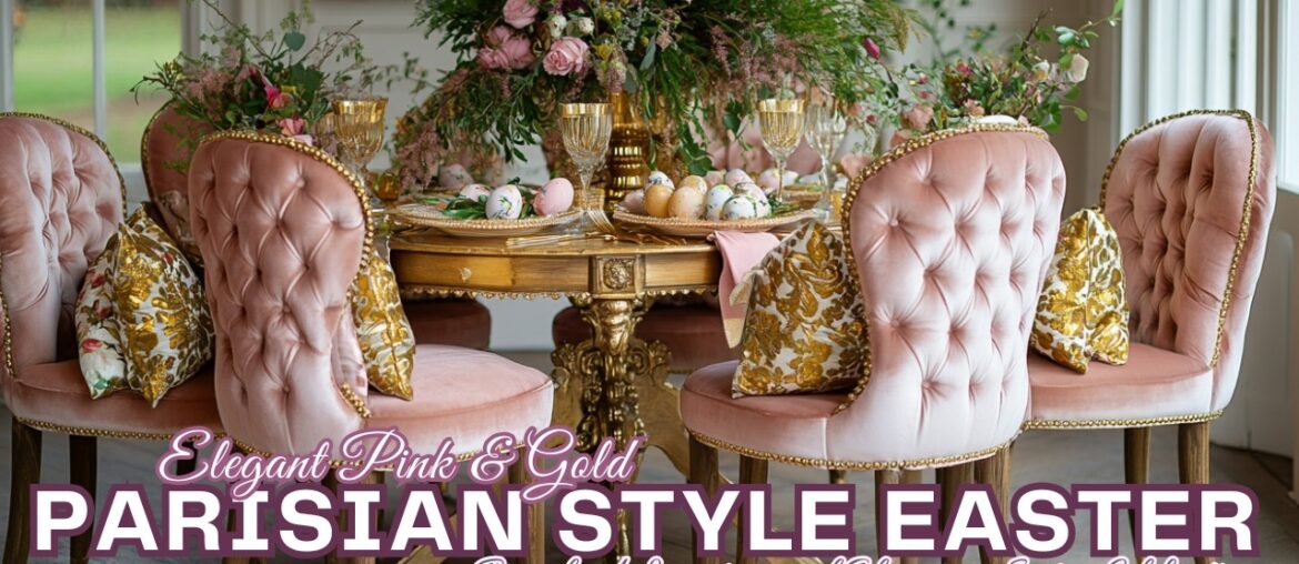 Pink & Gold Parisian Style Easter Brunch: A Luxurious and Glamorous Spring Celebration Pink & Gold Parisian Style Easter Brunch: A Luxurious and Glamorous Spring Celebration