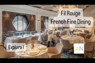 Fil Rouge French FINE DINING on EXPLORA I by Explora Journeys