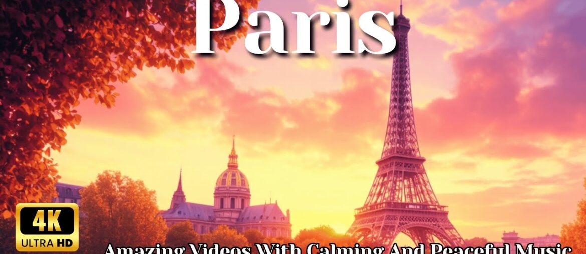 Paris, France, Relaxation Music and Wandefool Scenes, Travel Nature Animals, 4K (UltraHD) Paris, France, Relaxation Music and Wandefool Scenes, Travel Nature Animals, 4K (UltraHD)