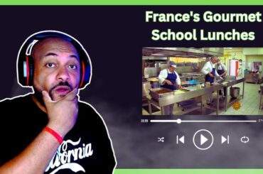 AMERICAN REACTS TO | France's Gourmet School Lunches