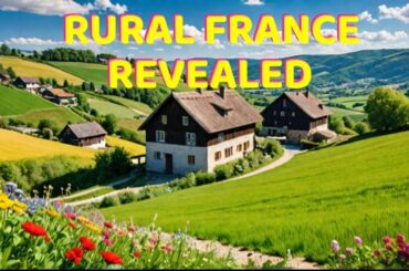 The Unseen Beauty of Rural France
