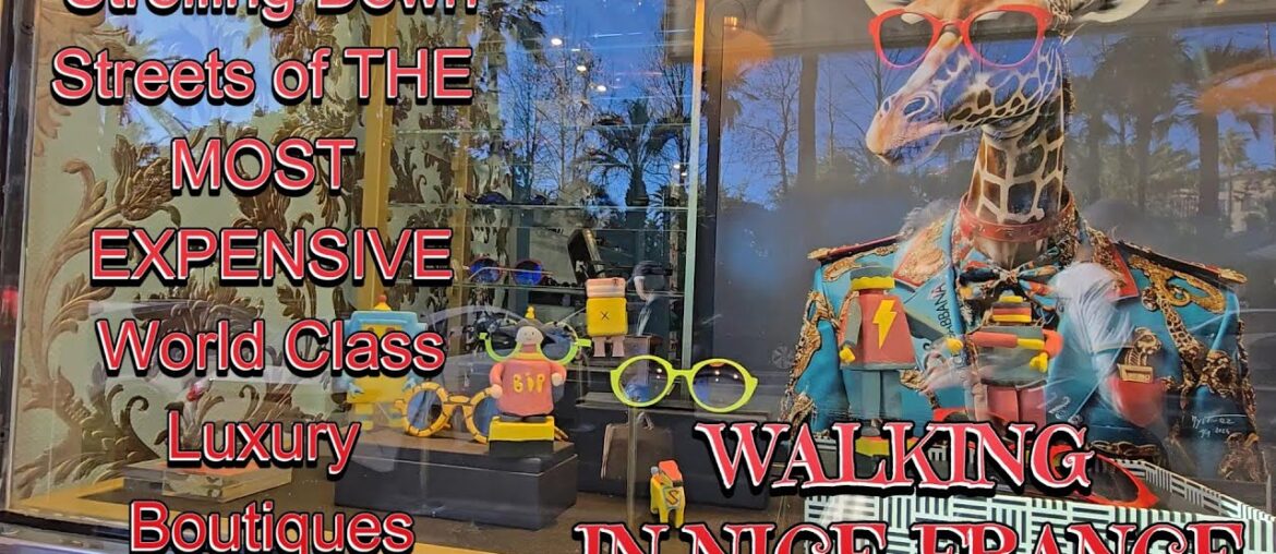STROLLING THROUGH NICE. - STREETS WITH THE MOST WORLDCLASS, LUXURIOUS & EXPENSIVE BOUTIQUES