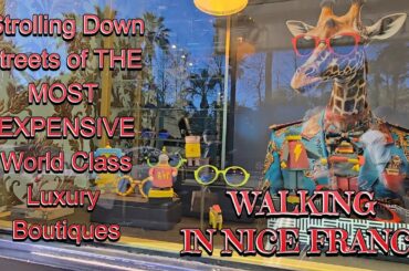 STROLLING THROUGH NICE. - STREETS WITH THE MOST WORLDCLASS, LUXURIOUS & EXPENSIVE BOUTIQUES