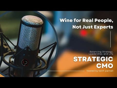 Wine for Real People, Not Just Experts #worldtravel #winetasting #StrategicCMO #KeithParnell Wine for Real People, Not Just Experts #worldtravel #winetasting #StrategicCMO #KeithParnell