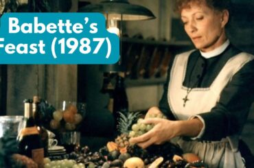 Babette’s Feast (1987): The Pursuit of Culinary Perfection as an Art Form
