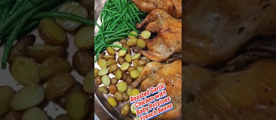 Roasted Garlic Chicken with Baby Potatoes and French Beans #food  #cook #yummy #fyp #viral #shorts