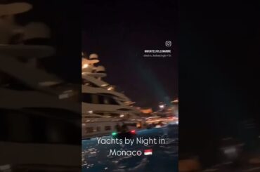 Monaco's Nocturnal Elegance: A Voyage into #luxuryyachtlife