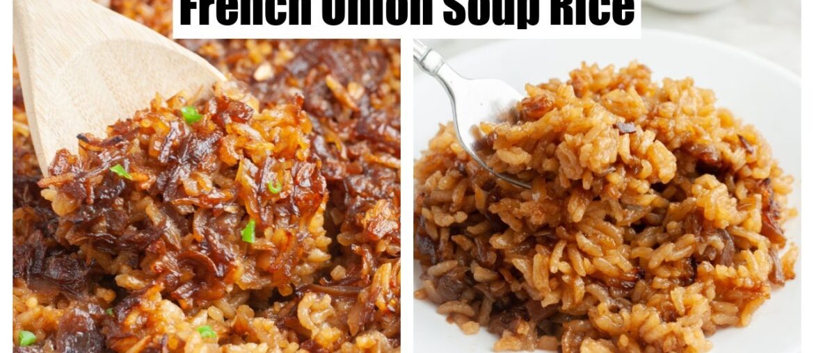 French Onion Soup Rice French Onion Soup Rice