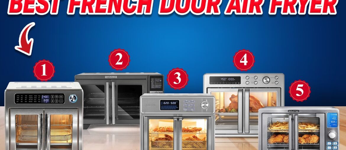 Best French Door Air Fryer: Top 5 Reviews