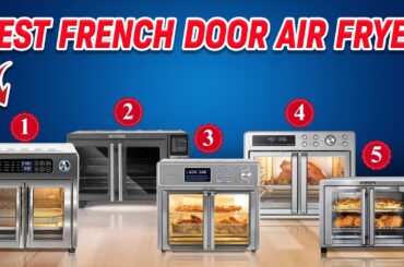 Best French Door Air Fryer: Top 5 Reviews