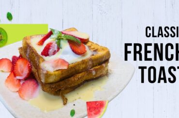 How to make FRENCH TOAST | Classic Quick & Easy French Toast Recipe | Prepare in 10 minutes