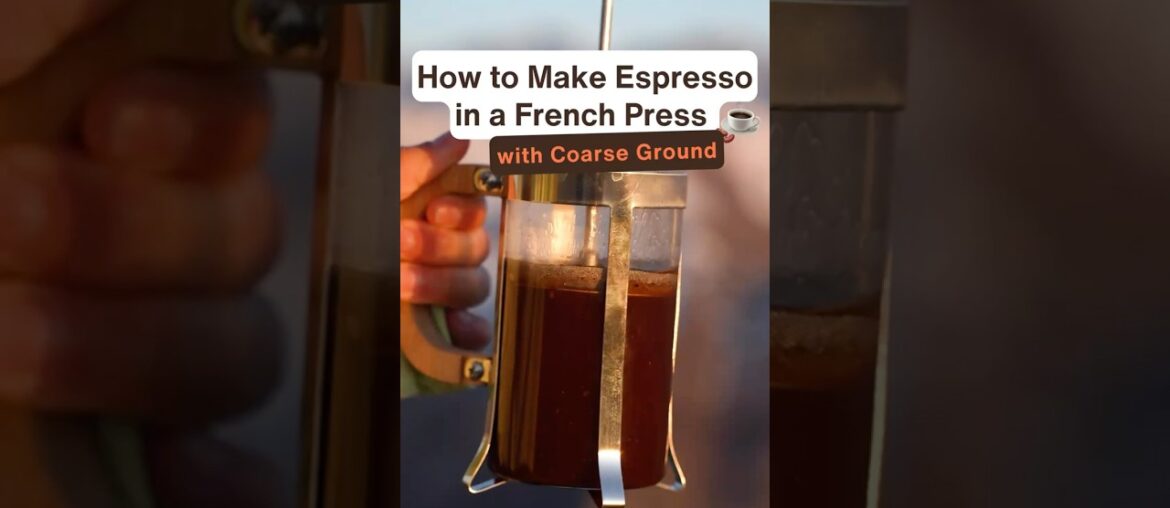 How to Make Espresso in a French Press with coarse Ground coffee
