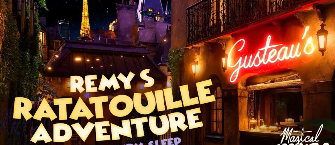 Remy's Ratatouille Adventure - Paris Ride Que Ambience | Relax, Study, Sleep