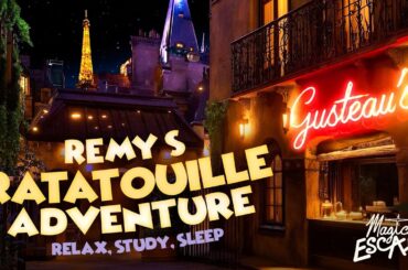 Remy's Ratatouille Adventure - Paris Ride Que Ambience | Relax, Study, Sleep