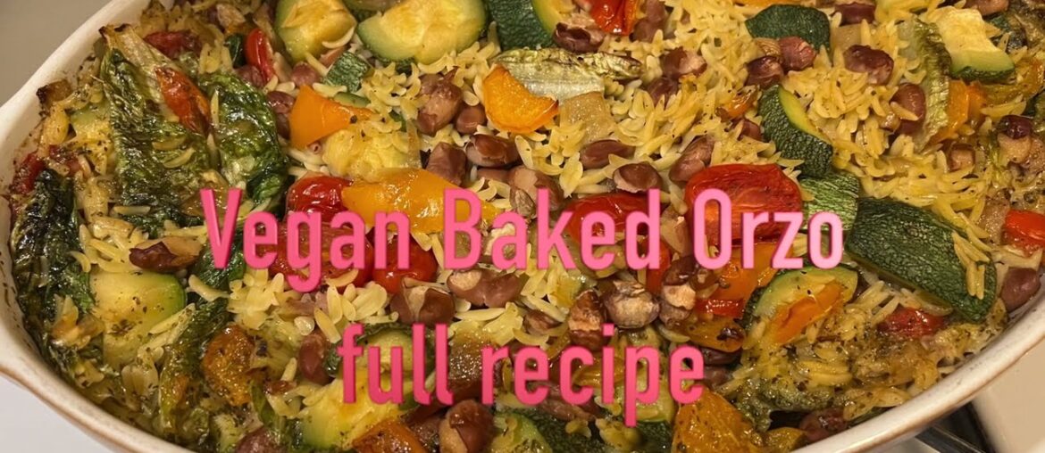 Cooking vegan baked orzo full recipe #pasta #vegan vegetables #orzo #recipe Cooking vegan baked orzo full recipe #pasta #vegan vegetables #orzo #recipe