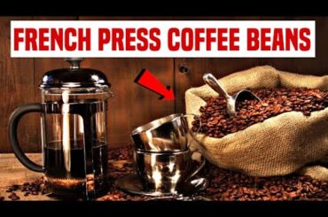 Best French Press Coffee Beans | Find Your Match | Kitchen Deals 4U