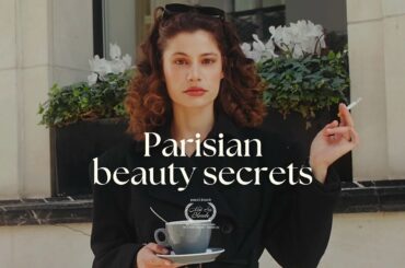 I Asked 12 Women In Paris Their Beauty Secrets  | The Effortless Elegance You Need to Know!