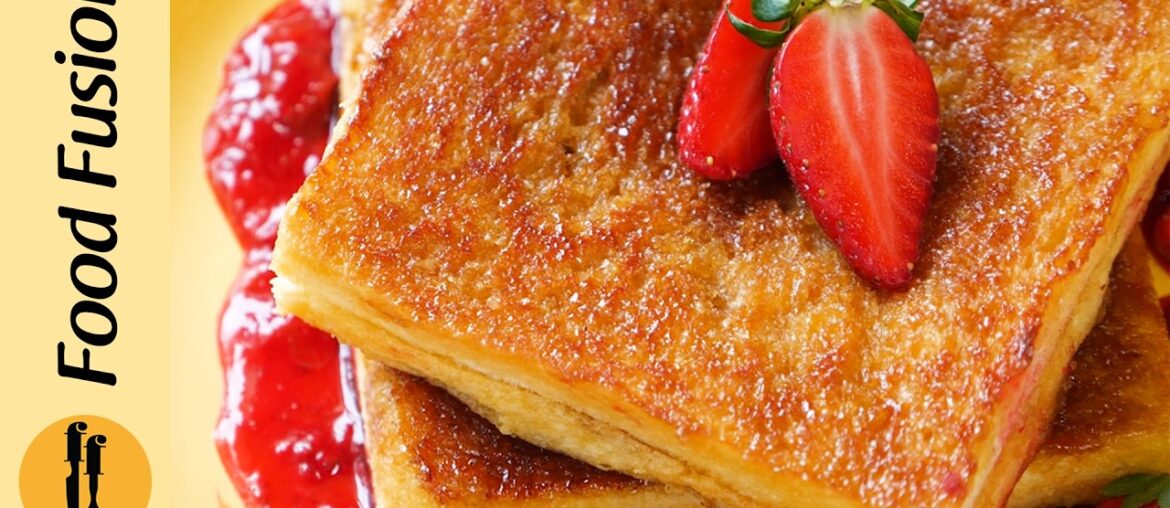 Caramalized French Toast Ramadan Special Recipe by Food Fusion Caramalized French Toast Ramadan Special Recipe by Food Fusion