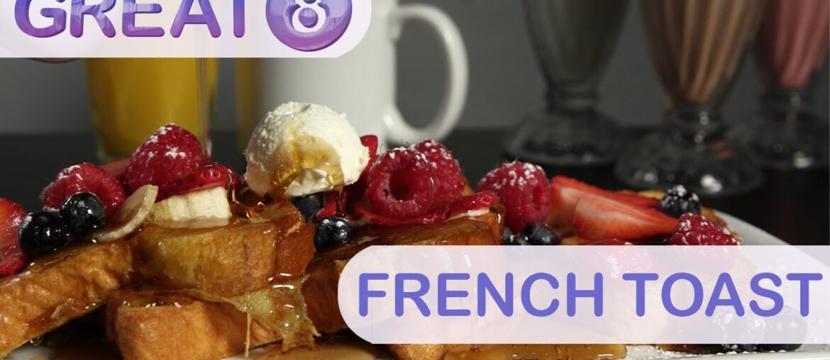 Great 8: French Toast Great 8: French Toast