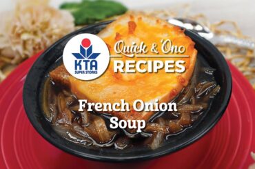 KTA's Quick & 'Ono Recipes: French Onion Soup by Chef Grant Sato