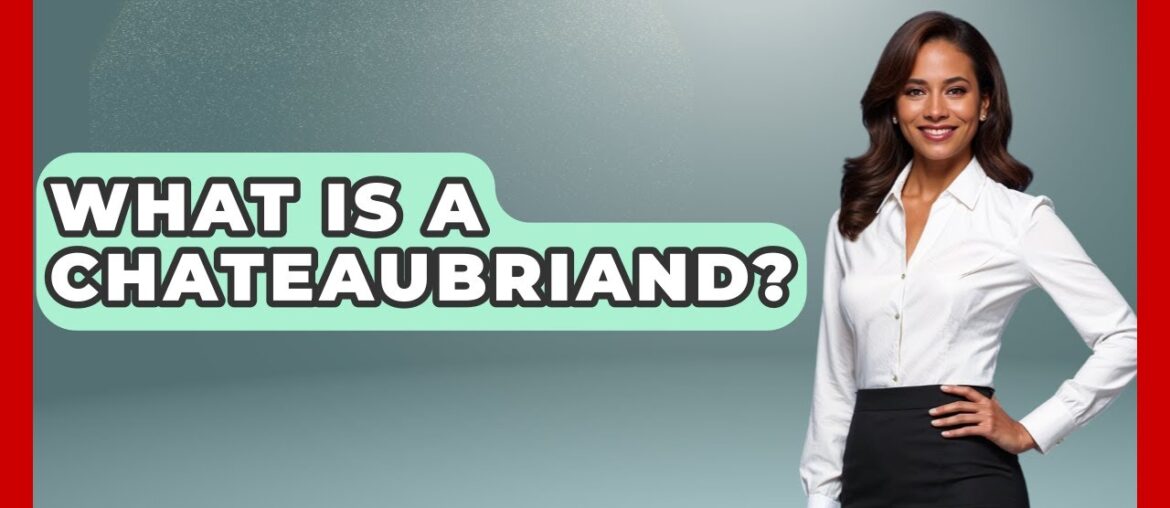 What Is A Chateaubriand? – Western Europe Explorer What Is A Chateaubriand? - Western Europe Explorer