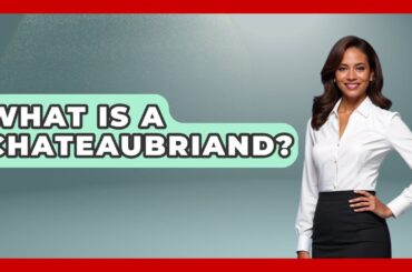 What Is A Chateaubriand? - Western Europe Explorer