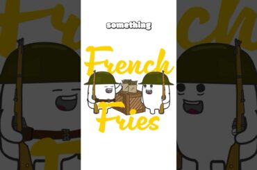 The Reason Why French Fries Are Called French Fries #cartoon  #history #animation #didyouknow