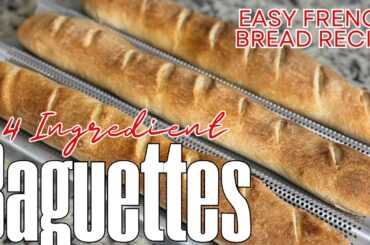 Easy Baguettes - French Baguette Bread Recipe - 4 Ingredients - Easy Bread Recipe - Italian Bread