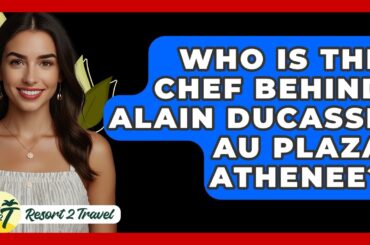 Who Is The Chef Behind Alain Ducasse Au Plaza Athenee? - Resort 2 Travel