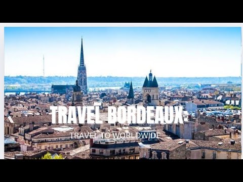 Discover Bordeaux France : Top 10 Must-Visit Spots! Travel video Discover Bordeaux France : Top 10 Must-Visit Spots! Travel video