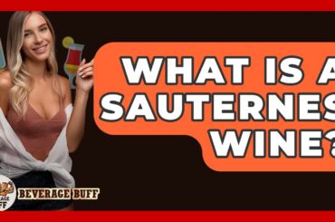 What Is A Sauternes Wine? - Beverage Buff