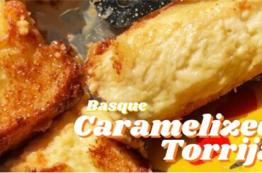 Forget French Toast - This Basque Torrija Recipe is the Breakfast You Didn't Know You Needed!