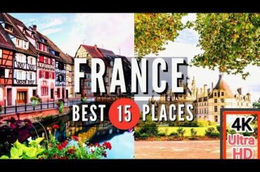 Best Places to Visit in France | Top 15 best places in France.