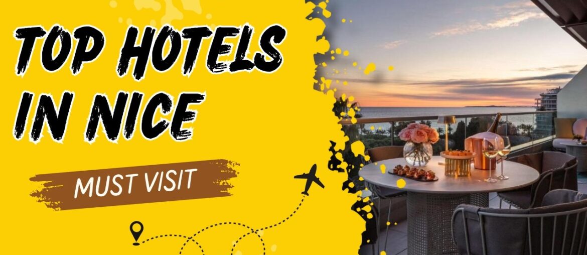 Top 8 Best Hotels In Nice For Every Traveler | Where To Stay In Nice (France)? Top 8 Best Hotels In Nice For Every Traveler | Where To Stay In Nice (France)?