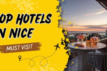 Top 8 Best Hotels In Nice For Every Traveler | Where To Stay In Nice (France)?