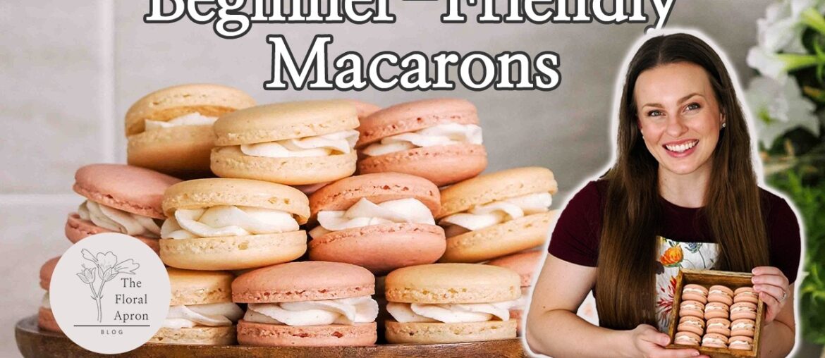 How to Make French Macarons | Beginner-Friendly Vanilla Macaron Recipe | The Floral Apron How to Make French Macarons | Beginner-Friendly Vanilla Macaron Recipe | The Floral Apron