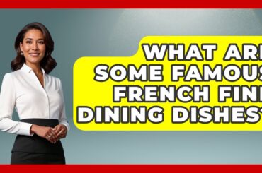 What Are Some Famous French Fine Dining Dishes? - Western Europe Explorer