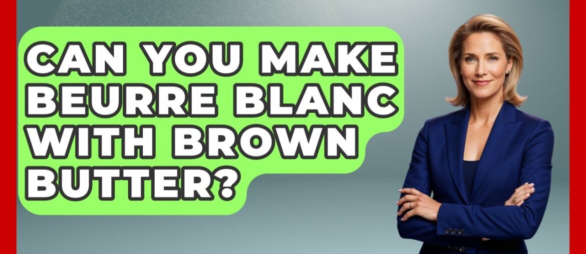 Can You Make Beurre Blanc With Brown Butter? – Western Europe Explorer Can You Make Beurre Blanc With Brown Butter? - Western Europe Explorer