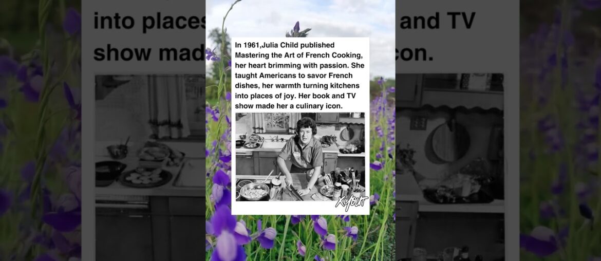 The Chef Who Brought French Cooking to America (Julia Child, 1961)