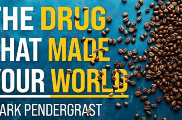 How Coffee Transformed Our World | Mark Pendergrast | Episode 64