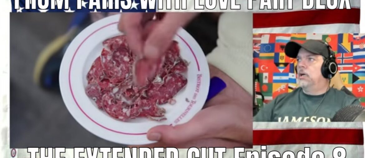 FROM PARIS WITH LOVE PART DEUX: THE EXTENDED CUT – REACTION Last Episode 8 FROM PARIS WITH LOVE PART DEUX: THE EXTENDED CUT - REACTION Last Episode 8